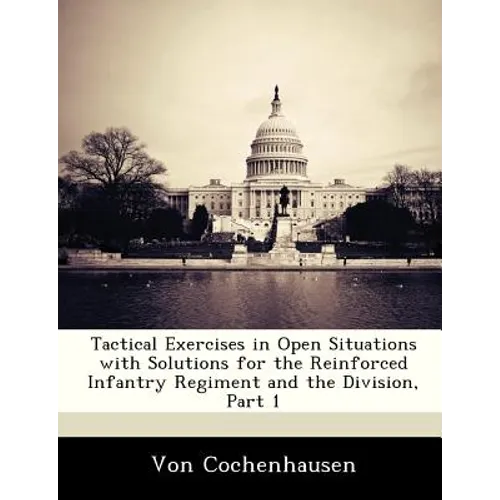 Tactical Exercises in Open Situations with Solutions for the Reinforced Infantry Regiment and the Division, Part 1