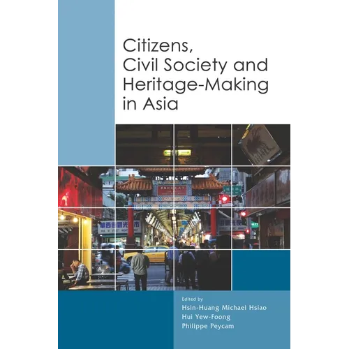Citizens, Civil Society and Heritage-Making in Asia