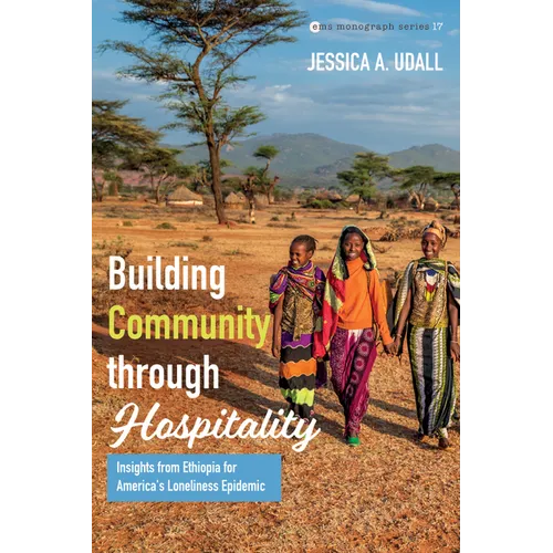 Building Community Through Hospitality: Insights from Ethiopia for America's Loneliness Epidemic