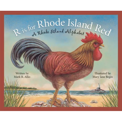 R Is for Rhode Island Red: A Rhode Island Alphabet