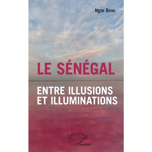 Le Sénégal entre illusions et illuminations