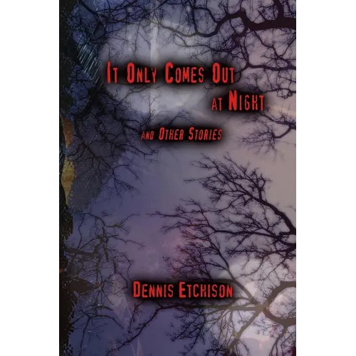 It Only Comes Out at Night