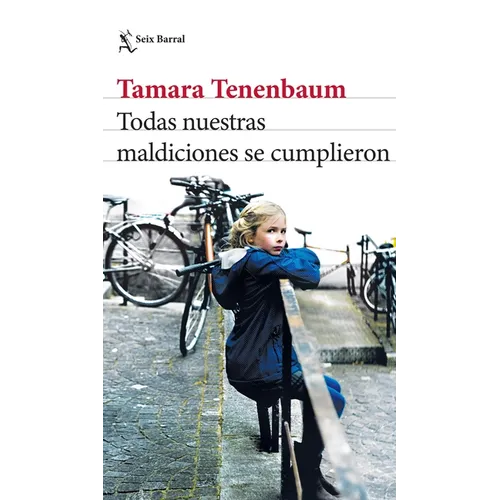 Todas Nuestras Maldiciones Se Cumplieron (Novela) / All Our Curses Came True (a Novel)
