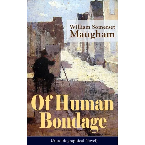 Of Human Bondage (Autobiographical Novel): Boyhood and Youth, Education, Political Ideals, Political Career (the New York Governorship and the Preside