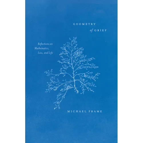 Geometry of Grief: Reflections on Mathematics, Loss, and Life