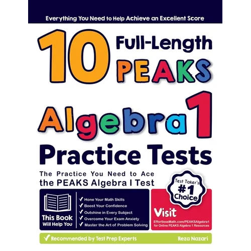 10 Full Length PEAKS Algebra I Practice Tests: The Practice You Need to Ace the PEAKS Algebra I Test