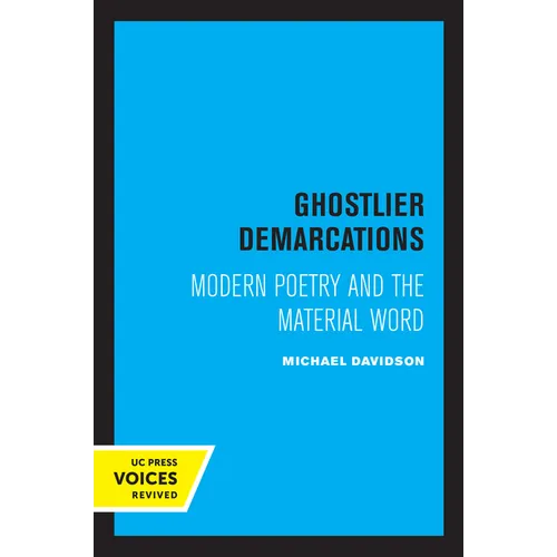 Ghostlier Demarcations: Modern Poetry and the Material Word