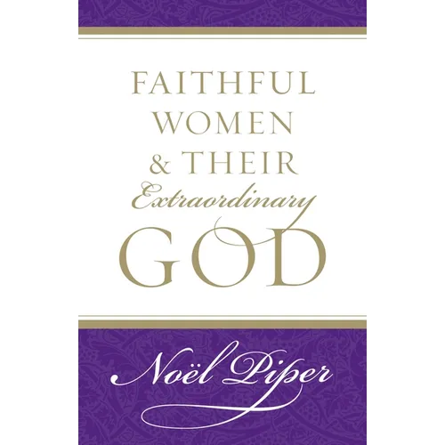 Faithful Women and Their Extraordinary God