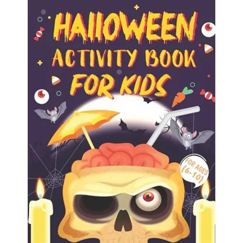Halloween Activity Books For Kids 6-10: A Horror and Spooky Educational Kids Halloween Activity Book for Coloring, Learning, Word Search, Mazes, Dot t
