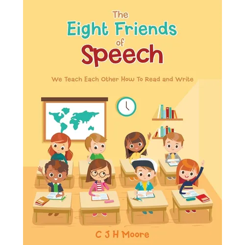 The Eight Friends of Speech: We Teach Each Other How To Read and Write