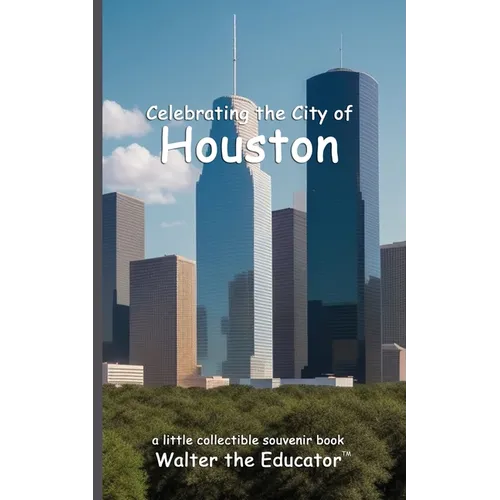 Celebrating the City of Houston - Paperback