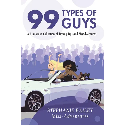 99 Types of Guys: A Humorous Collection of Dating Tips and Misadventures