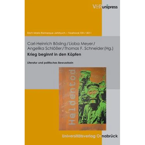 Krieg Beginnt in Den Kopfen: Literatur Und Politisches Bewusstsein