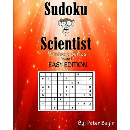 Sudoku Scientist, Winners Series Sudoku Puzzle Books For Beginners Easy Edition - Puzzle Books For Friends & Family Fun - Sudoku Puzzle Book Volume 1