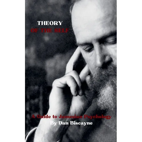 Theory of the Self: A Guide to Jamesian Psychology