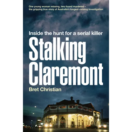 Stalking Claremont: Inside the Hunt for a Serial Killer