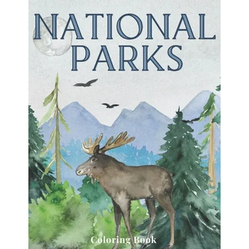National Parks Coloring Book: Beautiful Hand Drawn Illustrations of US National Parks Simple to Complex Drawings for All Levels of Colorists Relaxing