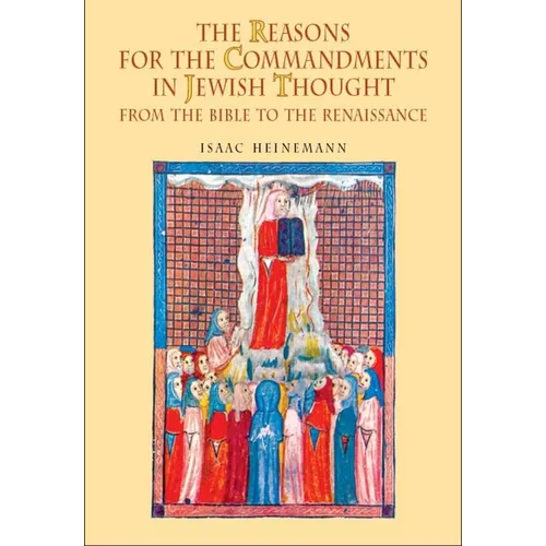 The Reasons for the Commandments in Jewish Thought: From the Bible to the Renaissance