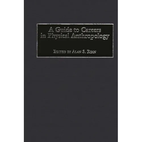 A Guide to Careers in Physical Anthropology