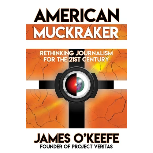 American Muckraker: Rethinking Journalism for the 21st Century