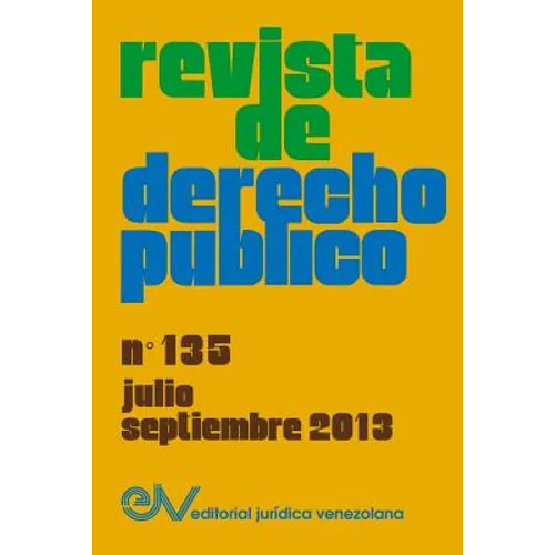 REVISTA DE DERECHO PUBLICO (Venezuela) No. 135, Julio-Septiembre 2013