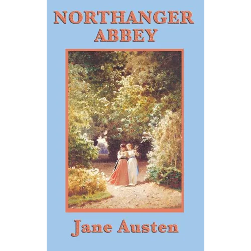 Northanger Abbey: A Gothic Satire and Coming-of-Age Novel