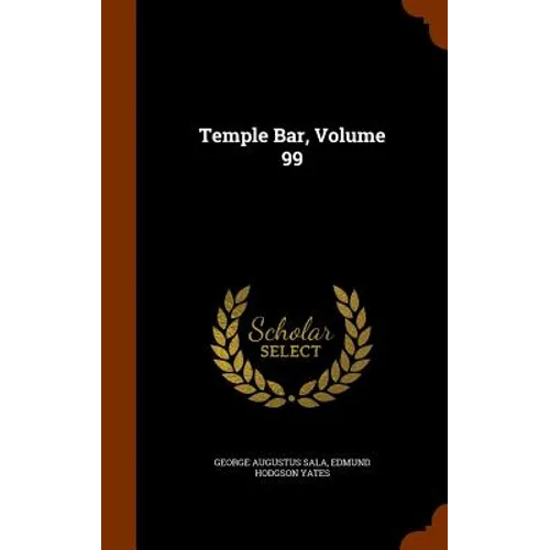 Temple Bar, Volume 99