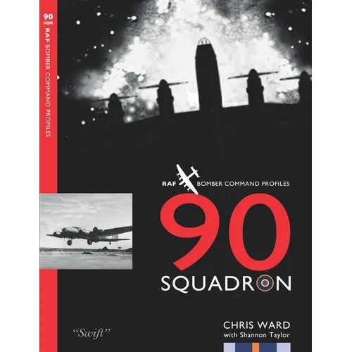 90 Squadron Profile: RAF Bomber Command Squadron Profiles