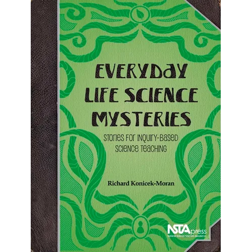 Everyday Life Science Mysteries: Stories for Inquiry-Based Science Teaching