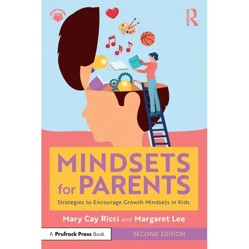 Mindsets for Parents: Strategies to Encourage Growth Mindsets in Kids