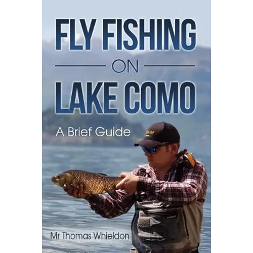 Fly Fishing on Lake Como: A brief guide