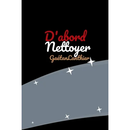 D'abord nettoyer