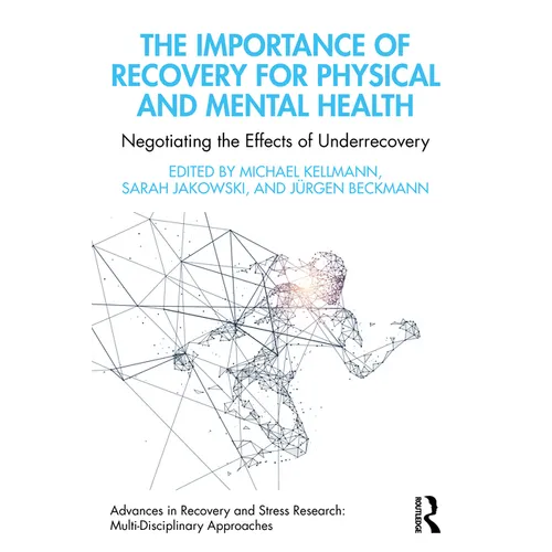 The Importance of Recovery for Physical and Mental Health: Negotiating the Effects of Underrecovery