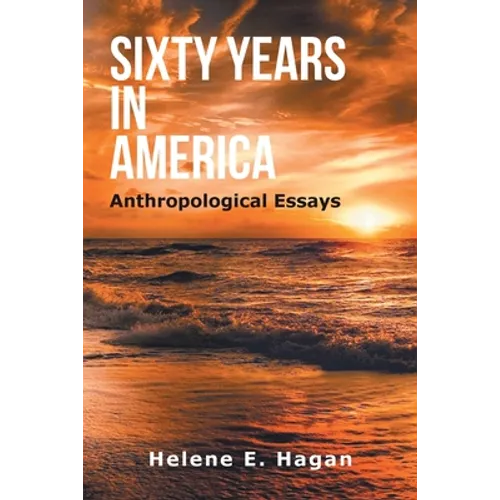 Sixty Years in America: Anthropological Essays