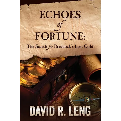 Echoes of Fortune: The Search for Braddock's Lost Gold