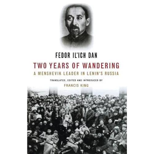 Two Years of Wandering: A Menshevik Leader in Lenin's Russia