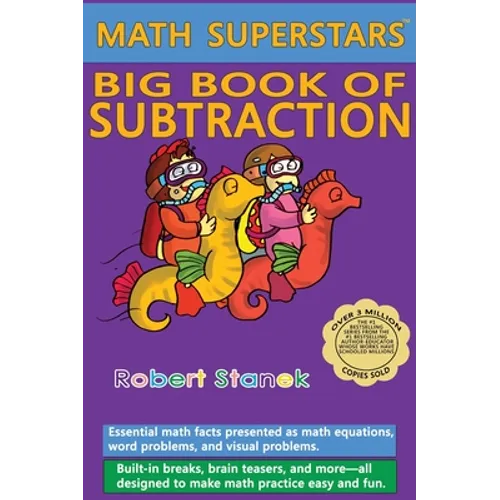 Math Superstars Big Book of Subtraction, Library Hardcover Edition: Essential Math Facts for Ages 5 - 8