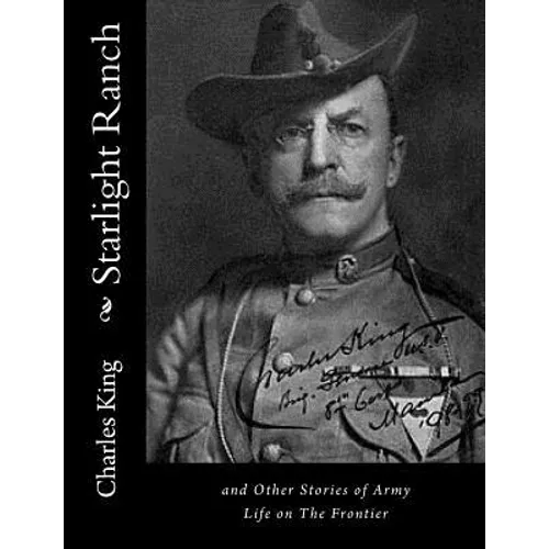 Starlight Ranch: and Other Stories of Army Life on The Frontier