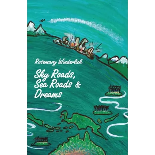 Sky Roads, Sea Roads & Dreams