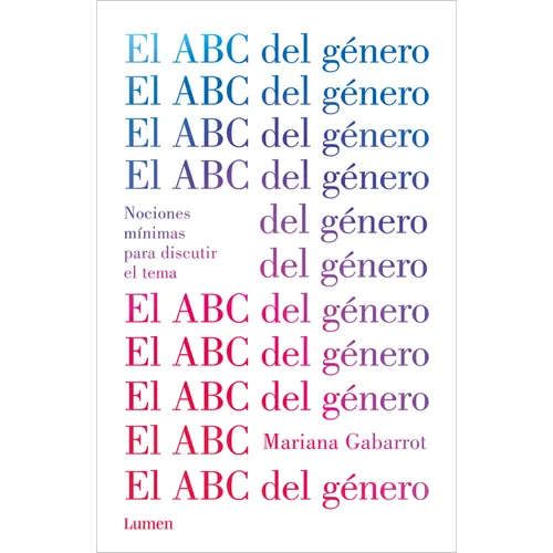 El ABC del Género / The ABC of Gender. Minimal Notions to Discuss the Matter