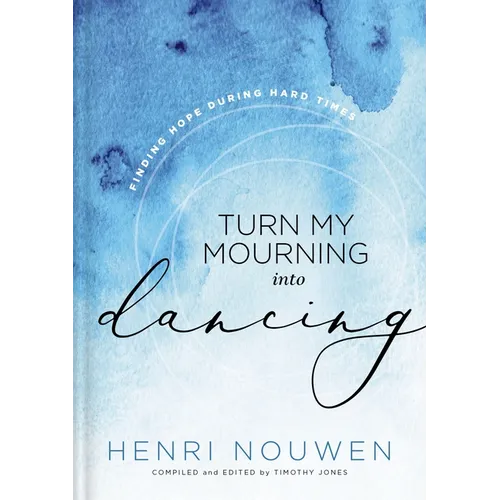 Turn My Mourning Into Dancing: Finding Hope During Hard Times