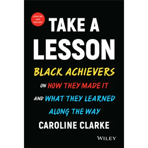 Take a Lesson: Black Achievers on How They Made It and What They Learned Along the Way