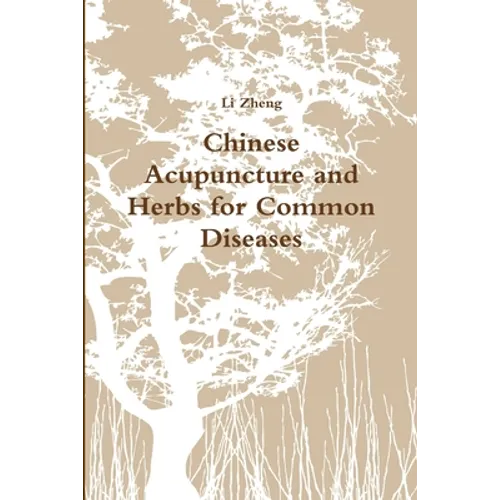 Chinese Acupuncture and Herbs for Common Diseases