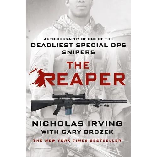 The Reaper: Autobiography of One of the Deadliest Special Ops Snipers