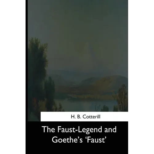 The Faust-Legend and Goethe's 'Faust'