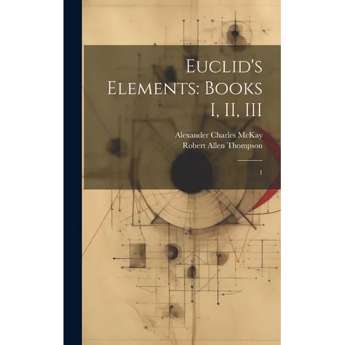 Euclid's Elements: Books I, II, III: 1