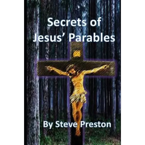 Secrets of Jesus' Parables: 111 Jesus' Stories