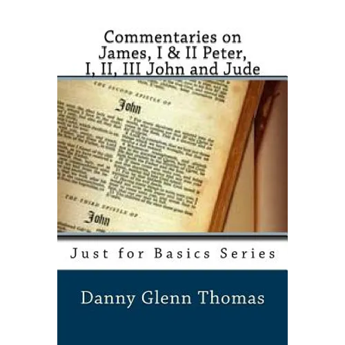 Commentaries on James, I & II Peter, I, II, III John and Jude