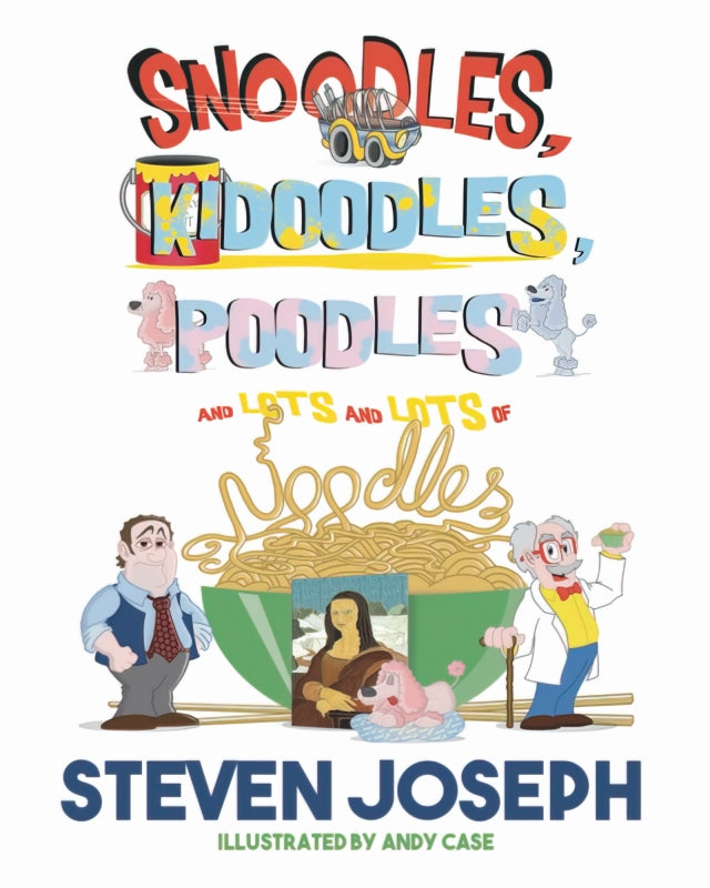 Snoodles, Poodles, Kidoodles and Lots and Lots of Noodles Book