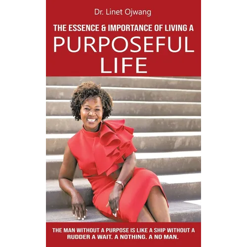 The Essence & Importance of Living a Purposeful Life